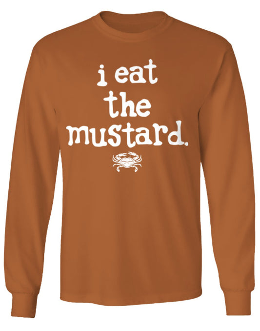 I EAT THE MUSTARD, ADULT LONG SLEEVE (PRINTED TO ORDER)
