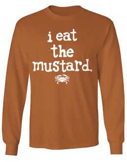 I EAT THE MUSTARD, ADULT LONG SLEEVE (PRINTED TO ORDER)