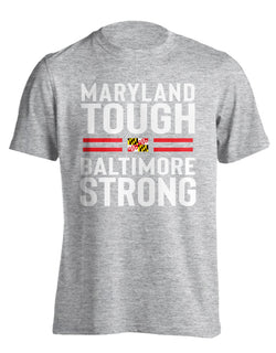 MARYLAND TOUGH BALTIMORE STRONG, SPORT GREY (PRINTED TO ORDER)